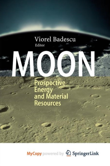 Moon : Prospective Energy and Material Resources by Badescu Viorel Badescu - Paperback