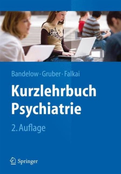 Kurzlehrbuch Psychiatrie by Borwin Bandelow - Hardback
