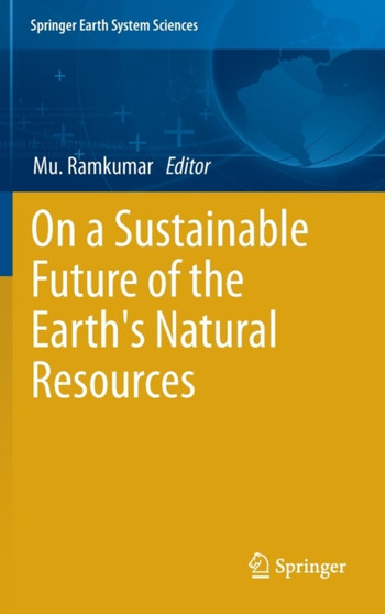 On a Sustainable Future of the Earth's Natural Resources by Mu. Ramkumar - Hardback