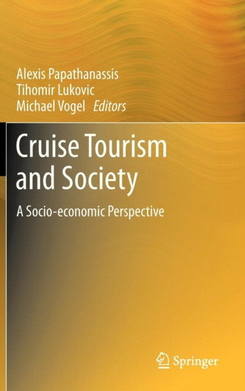 Cruise Tourism and Society : A Socio-economic Perspective by Alexis Papathanassis - Hardback