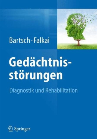 Gedachtnisstoerungen : Diagnostik und Rehabilitation by Thorsten Bartsch - Hardback