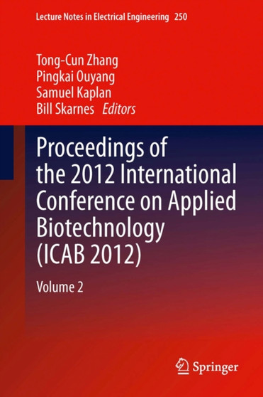 Proceedings of the 2012 International Conference on Applied Biotechnology (ICAB 2012) : Volume 2 : 250 by Tong-Cun Zhang - Hardback