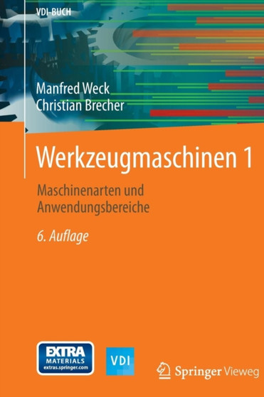 Werkzeugmaschinen 1 : Maschinenarten Und Anwendungsbereiche by Manfred Weck - Paperback