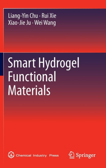 Smart Hydrogel Functional Materials by Liang-Yin Chu - Hardback