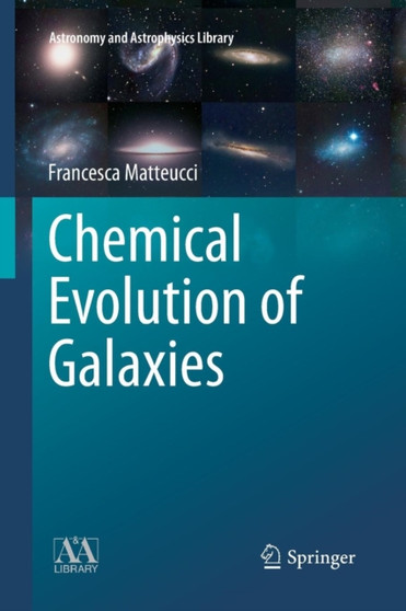 Chemical Evolution of Galaxies by Francesca Matteucci - Paperback