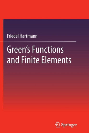 Green's Functions and Finite Elements by Friedel Hartmann - Paperback