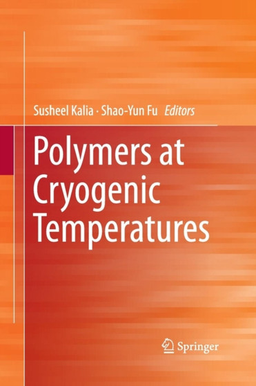 Polymers at Cryogenic Temperatures by Susheel Kalia - Paperback