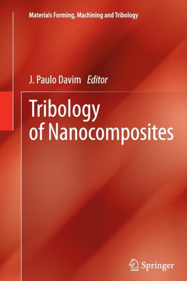 Tribology of Nanocomposites by Paulo Davim J - Paperback