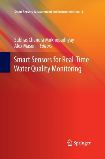 Smart Sensors for Real-Time Water Quality Monitoring : 4 by Subhas C Mukhopadhyay - Paperback