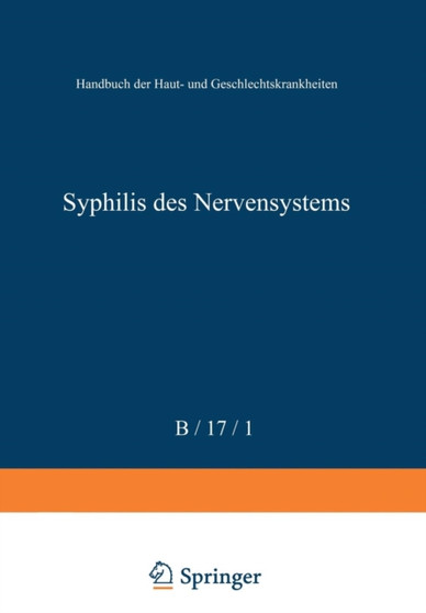 Allgemeine Pathologie und Pathologische Anatomie der Syphilis des Nervensystems : B / 17 / 1 by Franz Jahnel - Paperback