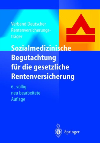 Sozialmedizinische Begutachtung Fur Die Gesetzliche Rentenversicherung by Deutscher Rentenversicherungstrdger Verband Deutscher Rentenversicheru - Hardback