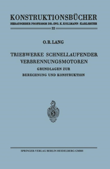 Triebwerke schnellaufender Verbrennungsmotoren : Grundlagen zur Berechnung und Konstruktion : 22 by Otto R. Lang - Paperback