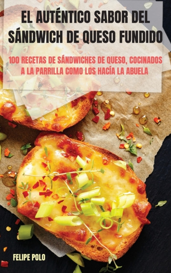 El Autentico Sabor del Sandwich de Queso Fundido