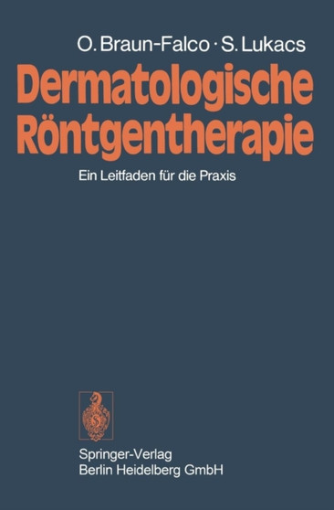 Dermatologische Roentgentherapie : Ein Leitfaden fur die Praxis by Otto Braun-Falco - Paperback