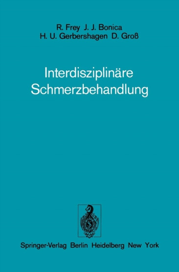 Interdisziplinare Schmerzbehandlung by R. Frey - Paperback