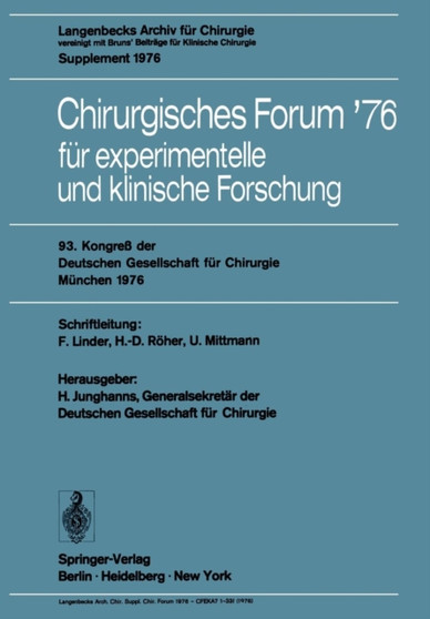 Chirurgisches Forum ???76 fur experimentelle und klinische Forschung : 93. Kongre?? der Deutschen Gesellschaft fur Chirurgie, Munchen, 28. April-1. Mai 1976 : 76 by H. Junghanns - Paperback