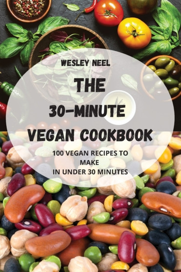The 30-Minute Vegan Cookbook