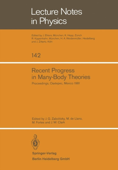 Recent Progress in Many-Body Theories : Proceedings of the Second International Conference Held at Oaxtepec, Mexico, January 12-17, 1981 : 142 by J.G. Zabolitzky - Paperback