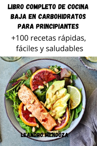Libro Completo de Cocina Baja En Carbohidratos Para Principiantes