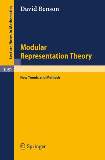 Modular Representation Theory : New Trends and Methods : 1081 by D. Benson - Paperback