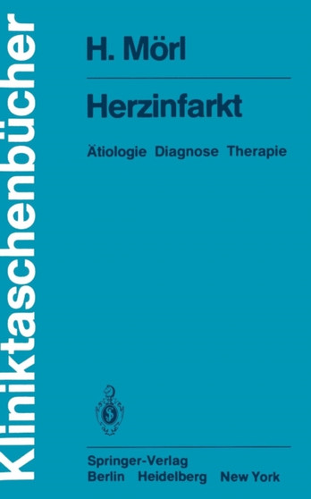 Herzinfarkt : AEtiologie Diagnose Therapie by H. Moerl - Paperback