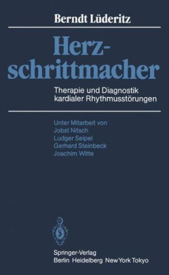 Herzschrittmacher : Therapie und Diagnostik kardialer Rhythmusstorungen by Berndt Luederitz - Hardback