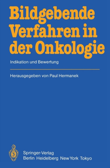 Bildgebende Verfahren in der Onkologie : Indikation und Bewertung by P. Hermanek - Paperback