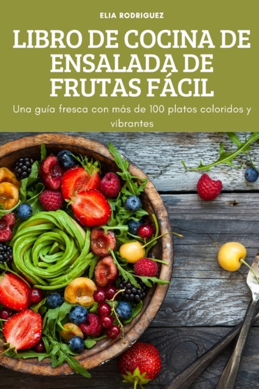 Libro de Cocina de Ensalada de Frutas Facil