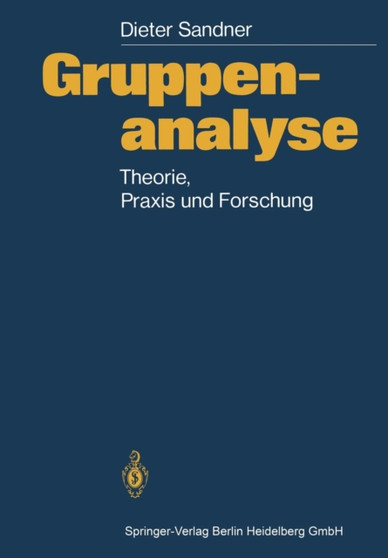 Gruppenanalyse : Theorie, Praxis, Forschung by Dieter Sandner - Paperback