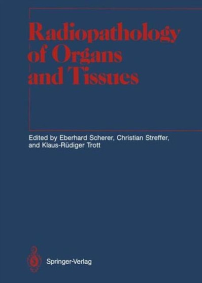 Radiopathology of Organs and Tissues by W.E. Alberti - Hardback