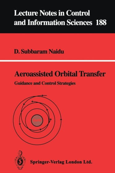 Aeroassisted Orbital Transfer : Guidance and Control Strategies : 188 by D.Subbaram Naidu - Paperback