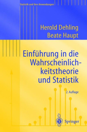 Einfuhrung in die Wahrscheinlichkeitstheorie und Statistik by Herold Dehling - Paperback