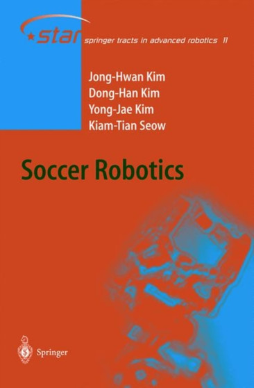 Soccer Robotics : 11 by Jong-Hwan Kim - Hardback