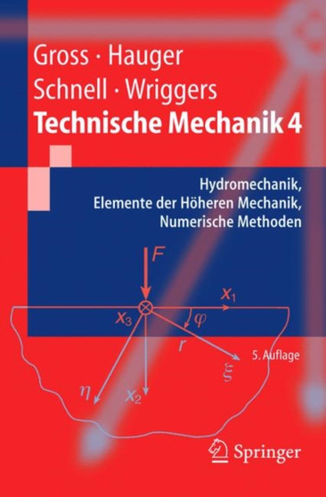 Technische Mechanik : Hydromechanik, Elemente Der Hoheren Mechanik, Numerische Methoden v. 4 by D. Gross - Paperback