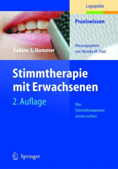 Stimmtherapie Mit Erwachsenen : Was Stimmtherapeuten Wissen Sollten by Sabine S Hammer - Hardback