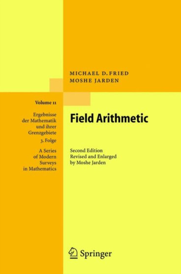Field Arithmetic : v. 11 by Michael D. Fried - Hardback