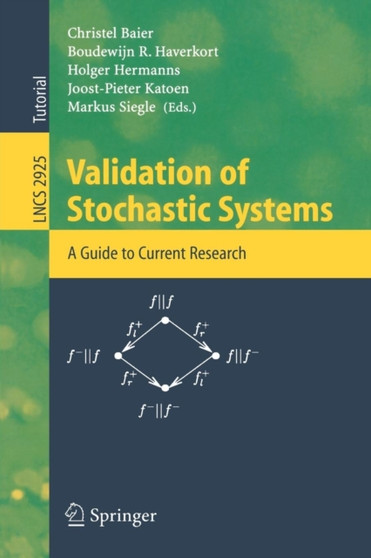 Validation of Stochastic Systems : A Guide to Current Research : 2925 by Christel Baier - Paperback
