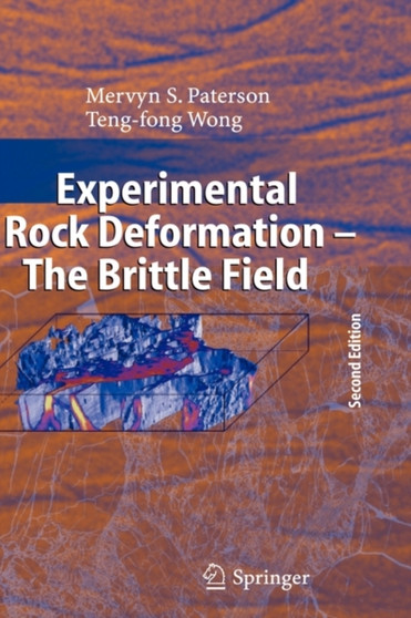 Experimental Rock Deformation - The Brittle Field by M.S. Paterson - Hardback