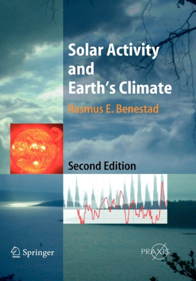 Solar Activity and Earth's Climate by Rasmus E. Benestad - Hardback