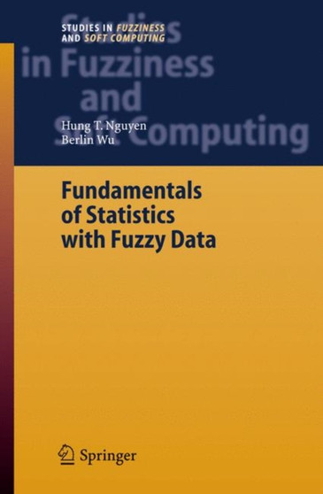 Fundamentals of Statistics with Fuzzy Data : 198 by Hung T. Nguyen - Hardback