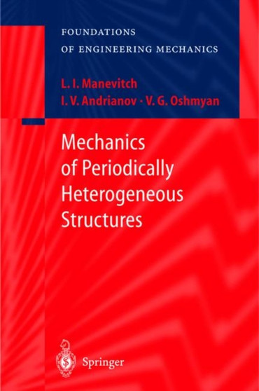 Mechanics of Periodically Heterogeneous Structures by L.I. Manevitch - Hardback