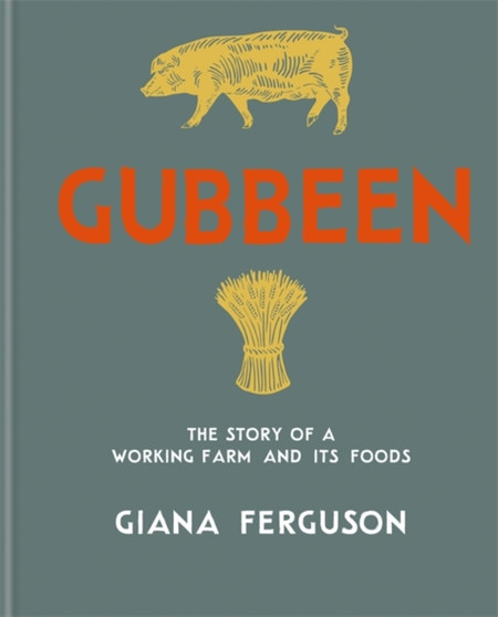 Gubbeen : The Story of a Working Farm and Its Foods