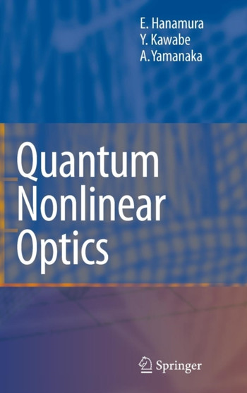 Quantum Nonlinear Optics by Eiichi Hanamura - Hardback