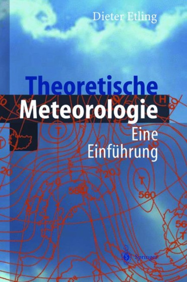Theoretische Meteorologie : Eine Einfa1/4hrung by Dieter Etling - Hardback