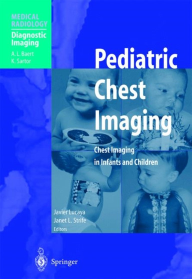 Pediatric Uroradiology : Chest Imaging in Infants and Children by Javier Lucaya - Paperback
