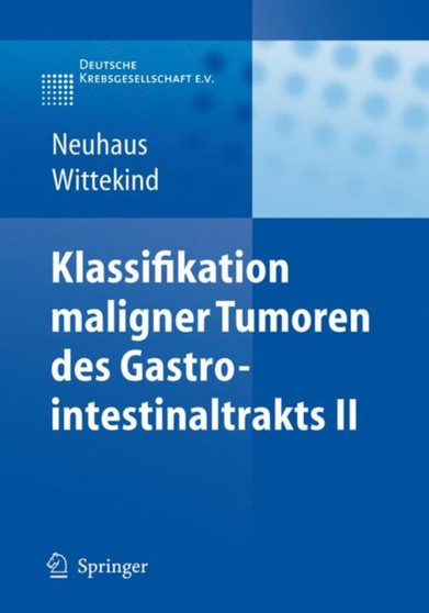 Klassifikation maligner Tumoren des Gastrointestinaltrakts II by Peter J. Neuhaus - Paperback