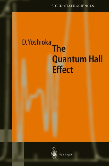 The Quantum Hall Effect : 133 by Daijiro Yoshioka - Hardback