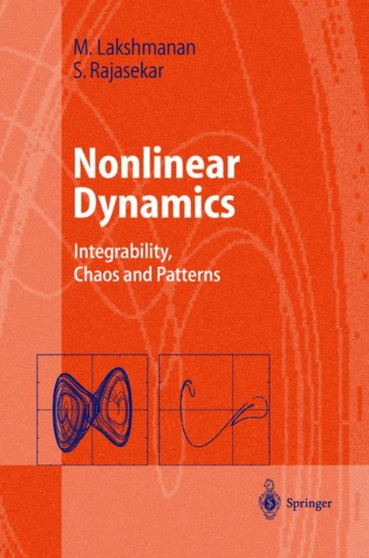 Nonlinear Dynamics : Integrability, Chaos and Patterns by Muthusamy Lakshmanan - Hardback