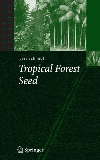 Tropical Forest Seed by Lars H. Schmidt - Hardback
