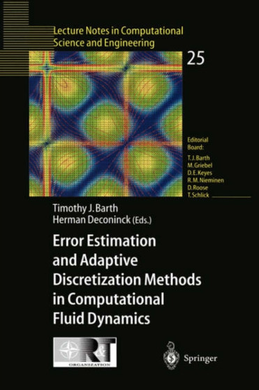 Error Estimation and Adaptive Discretization Methods in Computational Fluid Dynamics : 25 by Timothy J. Barth - Hardback